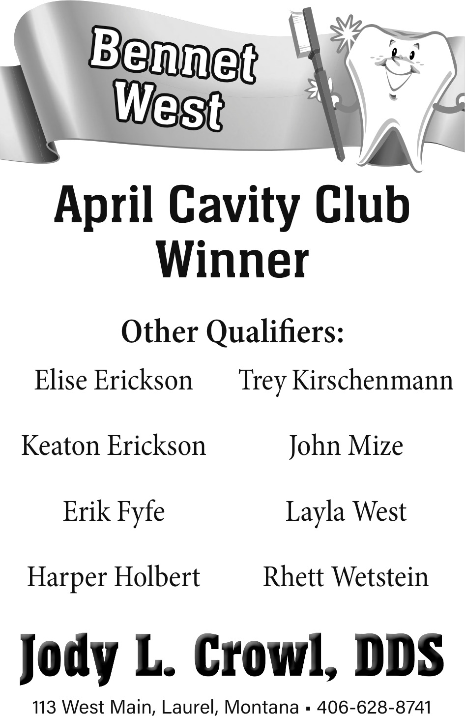 April Cavity Club Winner, Jody L. Crowl, DDS, Laurel, MT