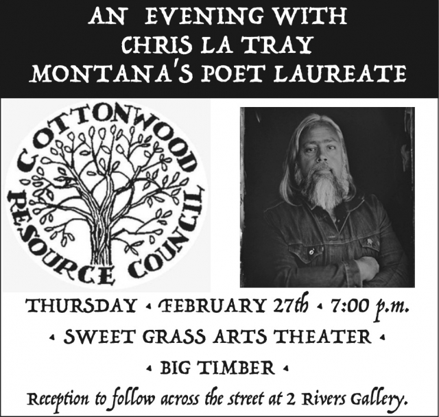 An Evening with Chris La Tray Montana's Poet Laureate, Cottonwood Resource Council