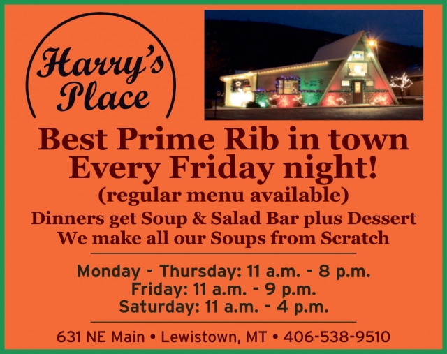 Best Prime Rib in Town Every Friday Night!, Harry's Place, Lewistown, MT