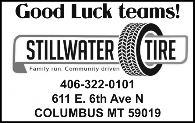 Good Luck Teams!, Stillwater Tire, Columbus, MT