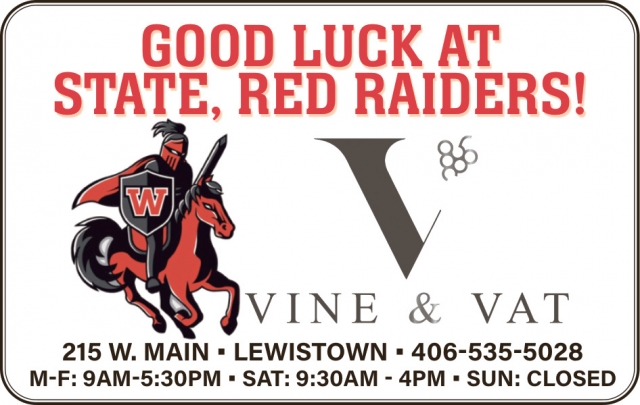 Good Luck at State, Red Raiders!, Vine & Vat, Lewistown, MT