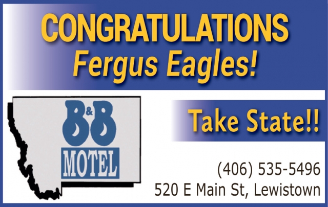 Congratulations Fergus Eagles!, B & B Motel, Lewistown, MT