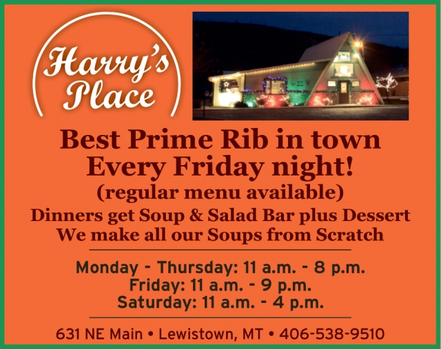 Best Prime Rib in Town Every Friday Night!, Harry's Place, Lewistown, MT