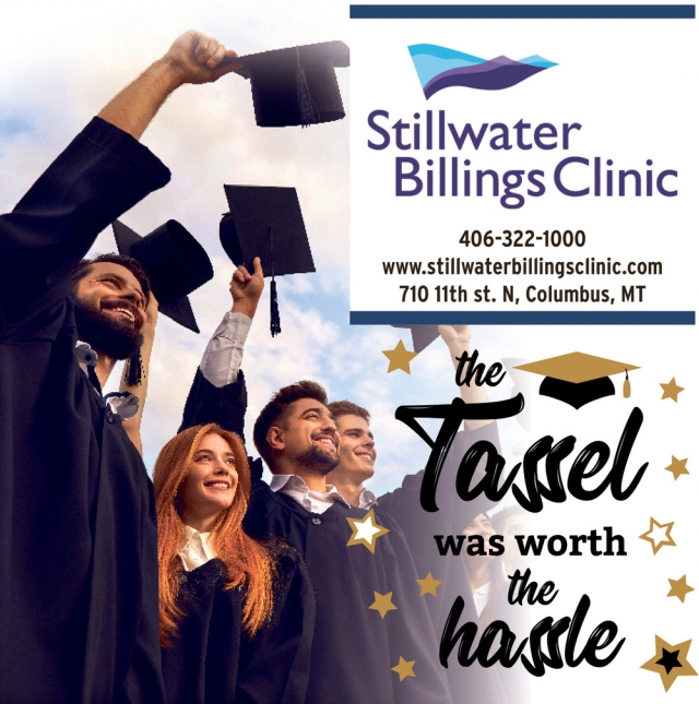 The Tassel Was Worth the Hassle, Stillwater Billings Clinic, Columbus, MT
