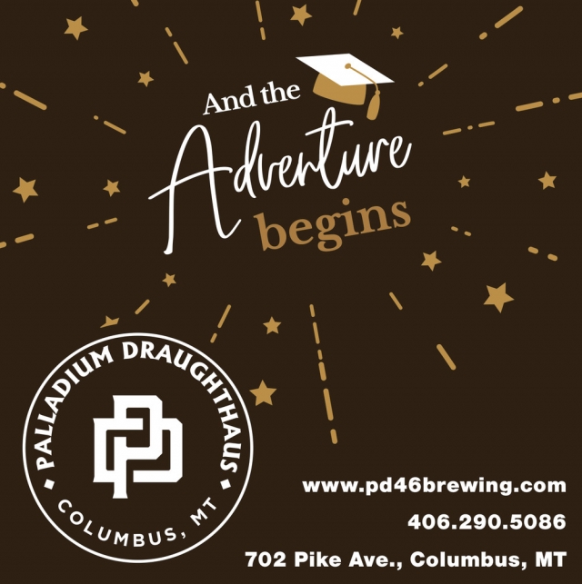 And the Adventure Begins, Palladium Draughthaus, Columbus, MT