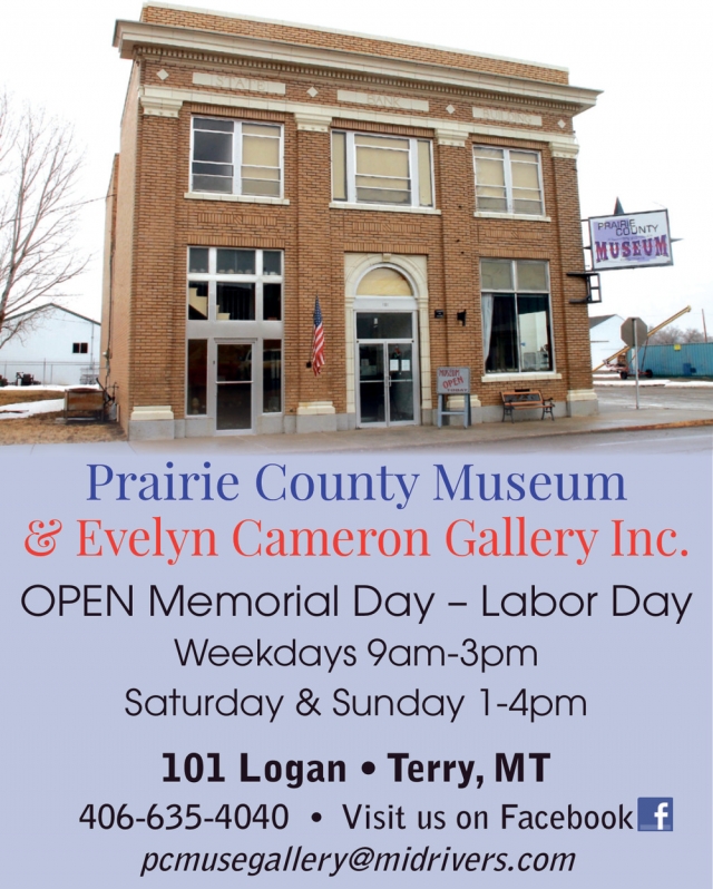 Open Memorial Day - Labor Day, Prairie County Museum & Evelyn Cameron Gallery, Terry, MT