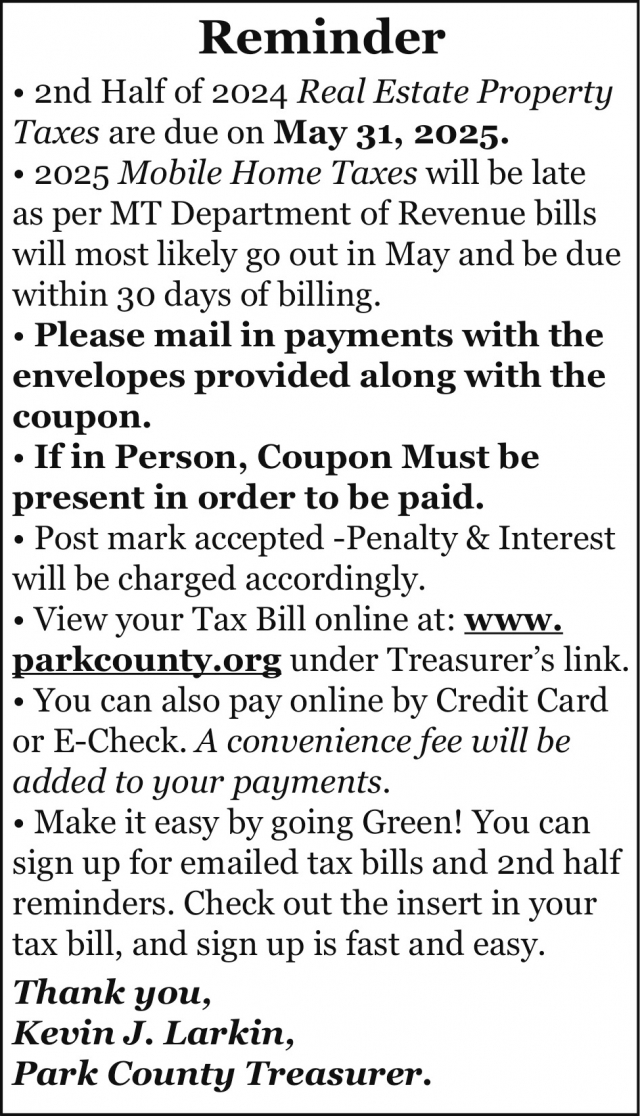 Reminder, Kevin J. Larkin - Park County Treasurer, Livingston, MT