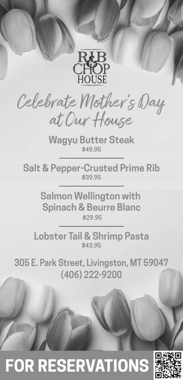 Celebrate Mother's Day at Our House, Rib & Chop House - Livingston, Livingston, MT