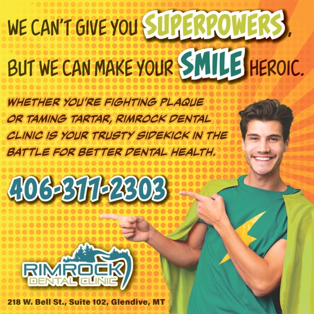 We Can't Give You Superpowers, But We Can Make Your Smile Heroic, Rimrock Dental Clinic, Glendive, MT