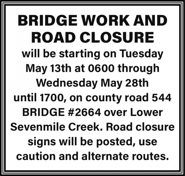 Bridge Work and Road Closure, Bridge Work and Road Closure
