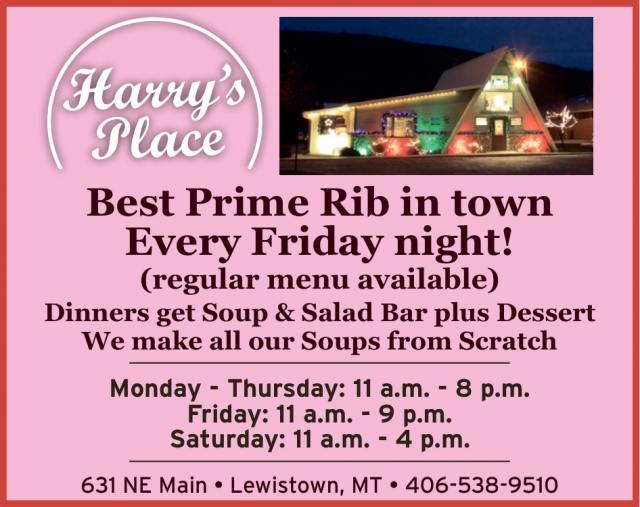 Best Prime Rib in Town Every Friday Night!, Harry's Place, Lewistown, MT