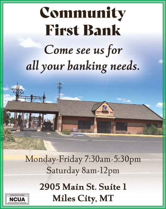 Come See Us for All Your Banking Needs, Community First Bank - Miles City