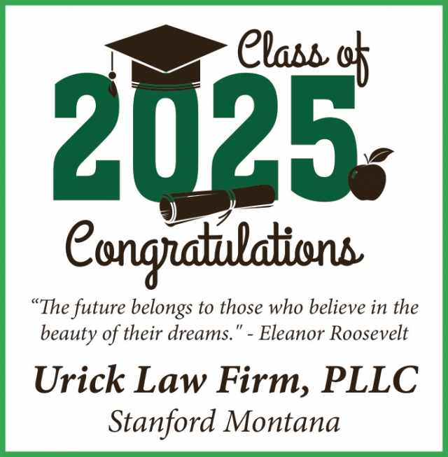 Congratulations Class of 2025, Urick Law Firm, PLLP, Lewistown, MT