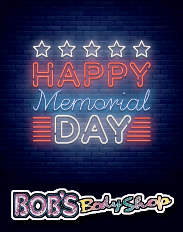Happy Memorial Day, Bob's Body Shop