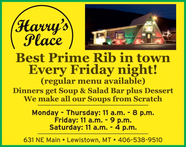 Best Prime Rib in Town Every Friday Night!, Harry's Place, Lewistown, MT