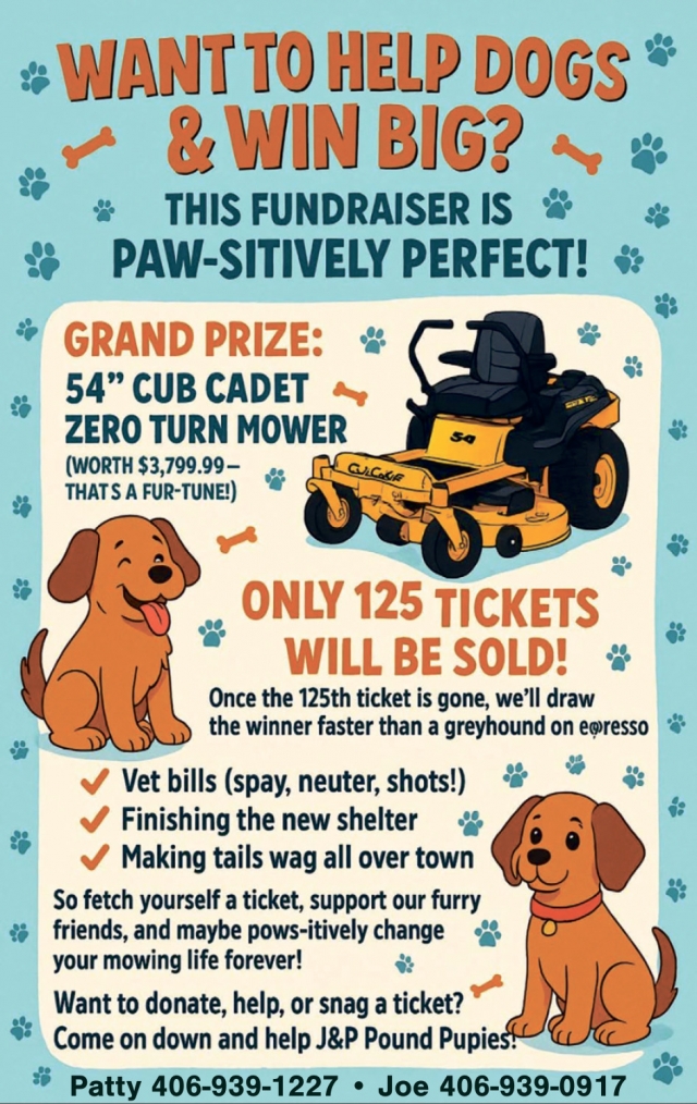 Want to Help Dogs & Win Big?, 406-939-1227 / 406-939-0917