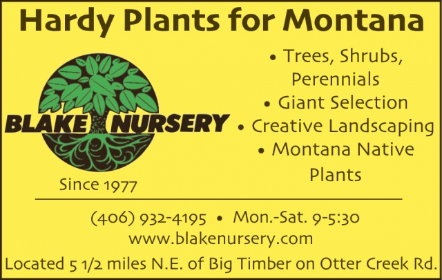 Tree,s Shrubs, Perennials, Blake Nursery, Big Timber, MT