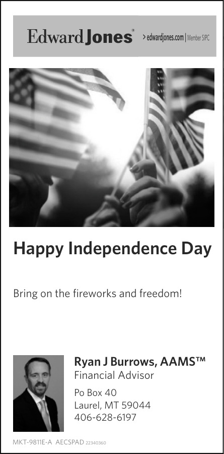 Happy Independence Day, Ryan J. Burrows - Edward Jones, Laurel, MT
