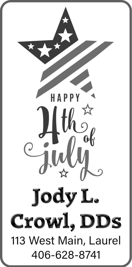 Happy 4th of July, Jody L. Crowl, DDS, Laurel, MT