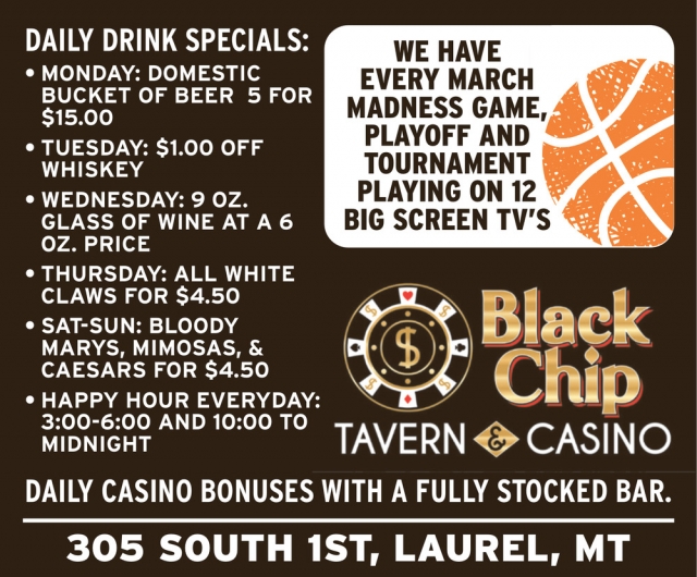 Daily Drink Specials, Black Chip Tavern & Casino, Laurel, MT