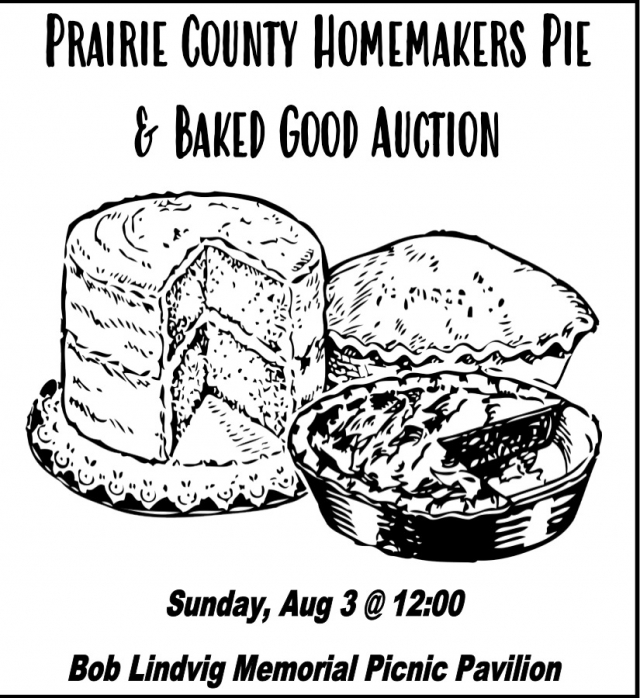 Baked Good Auction, Prairie County Homemakers Pie & Baked Good Auction (August 3, 2025)
