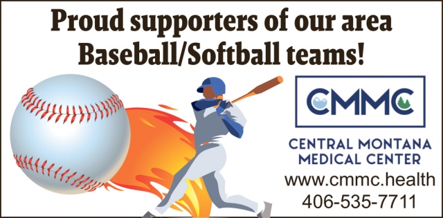 Proud Supporters of Our Are Baseball/softball Teams!, Central Montana Medical Center, Lewistown, MT