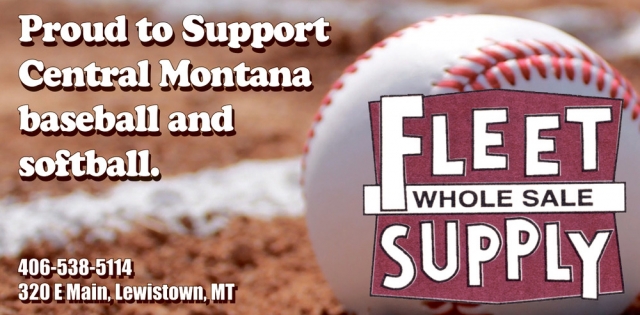 Proud to Support Central Montana Baseball and Softball, Fleet Wholesale Supply, Lewistown, MT