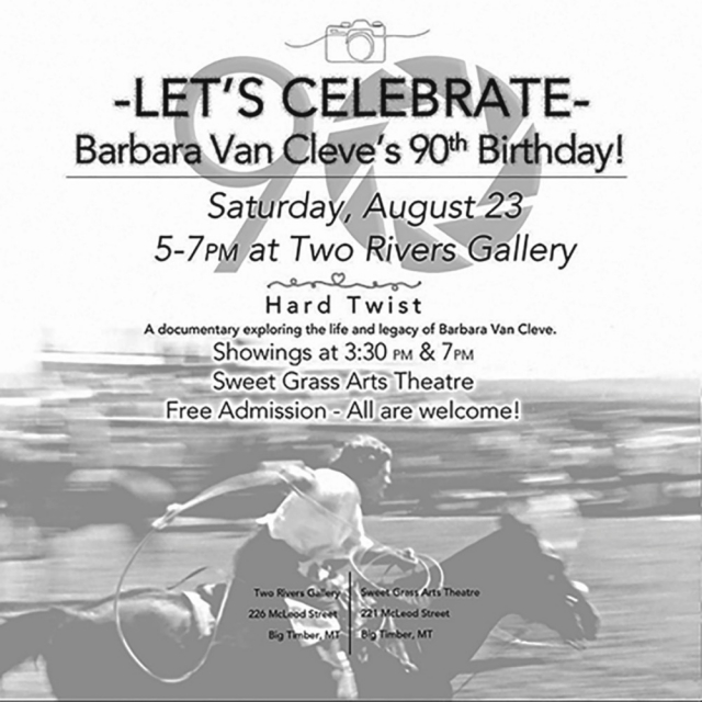 Let's Celebrate Barbara Van Cleve's 90th Birthday, Two Rivers Gallery, Big Timber, MT
