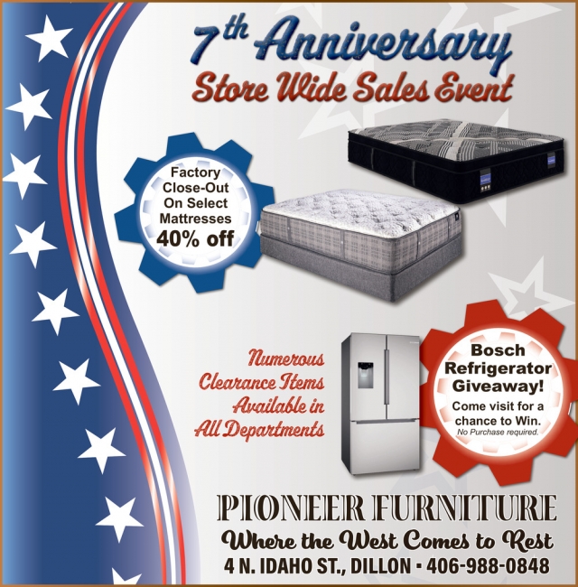 7th Anniversary Store Wide Sales Event, Pioneer Furniture, Dillon, MT
