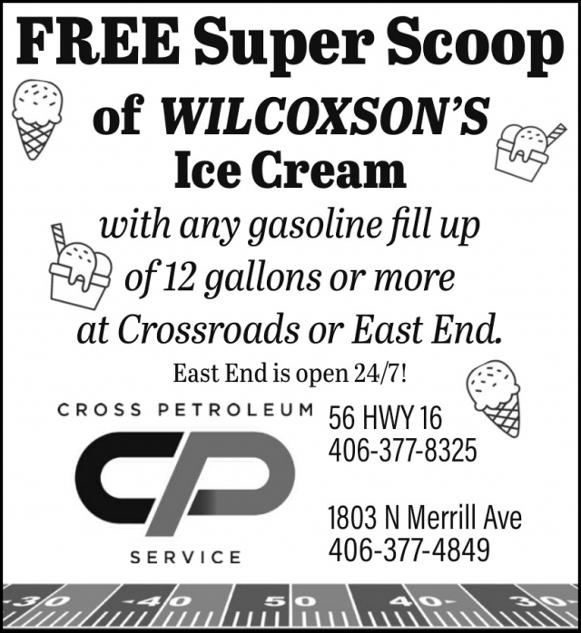 Free Super Scoop of Wilcoxson's Ice Cream, Cross Petroleum, Glendive, MT