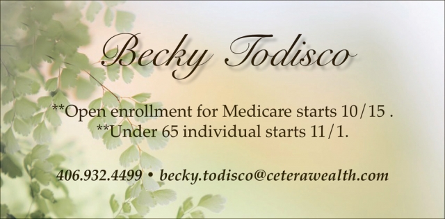Open Enrollment for Medicare Starts 10 / 15, Becky Todisco Insurance, Big Timber, MT