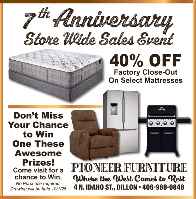 7th Anniversary Store Wide Sales Event, Pioneer Furniture, Dillon, MT