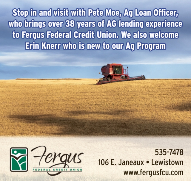 Stop in And Visit with Pete Moe, Ag Loan Officer!, Fergus Federal Credit Union, Lewistown, MT