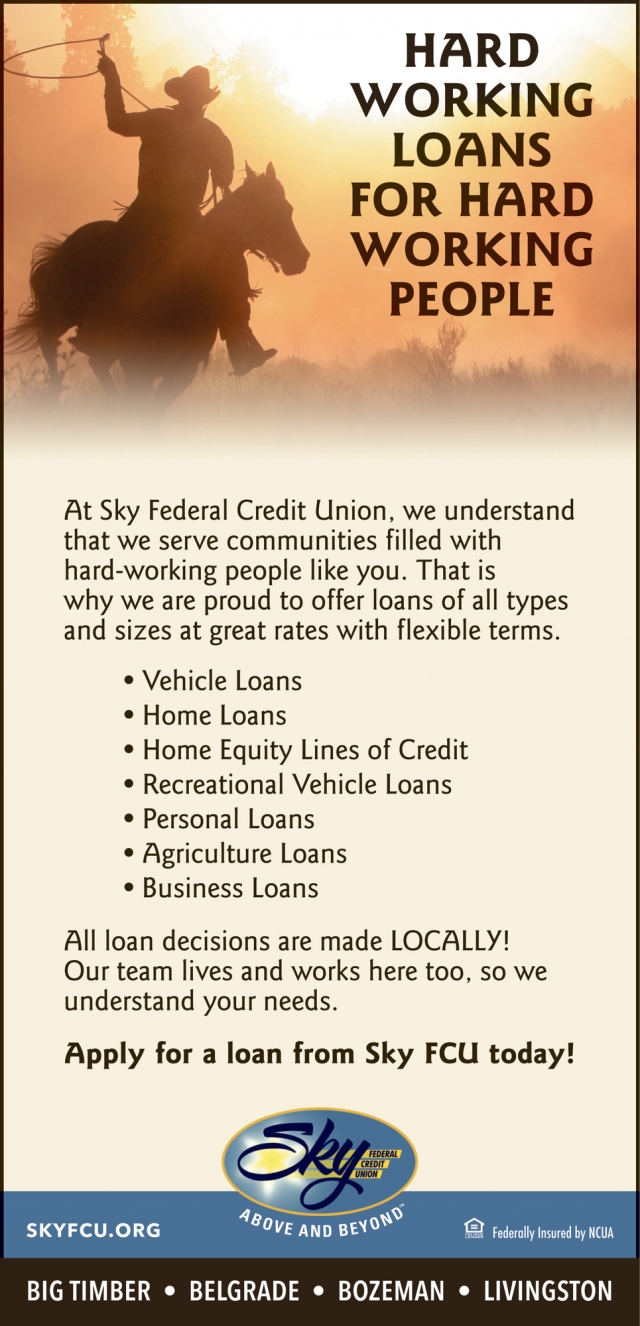Hard Working Loans for Hard Working People, Sky Federal Credit Union , Livingston, MT