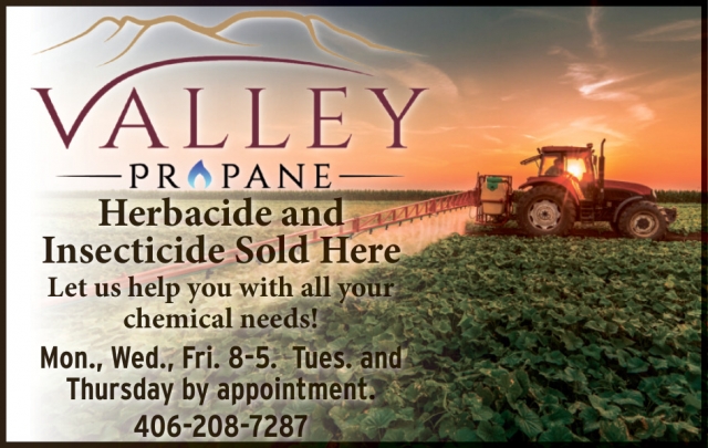 Herbacide and Insecticide Sold here, Valley Propane