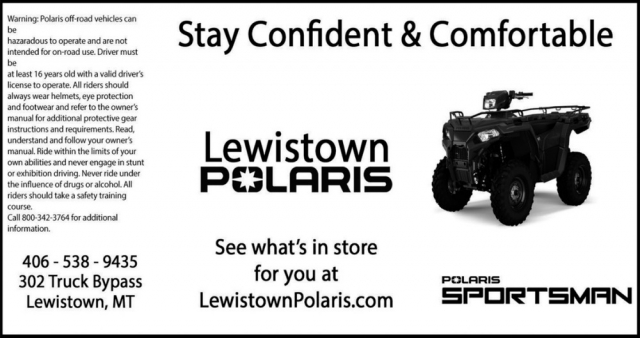 Stay Confident & Comfortable, Lewiston Polaris, Lewistown, MT