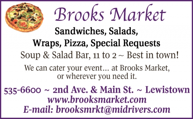Sandwiches, Salads, Wraps, Pizza, Brooks Market, Lewistown, MT
