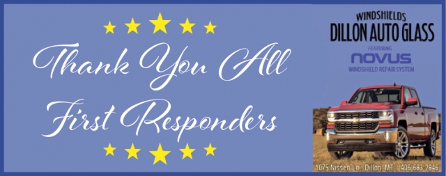 Thank You All First Responders, Dillon Auto Glass, Dillon, MT