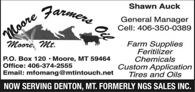 Now Serving Denton, MT. Formerly NGS Sales Inc, Moore Farmers Oil Co
