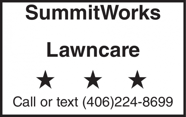 Call or Text, SummitWorks Lawncare / Snowplowing, Livingston, MT
