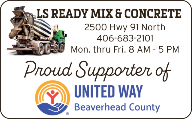 Proud Supporter of United Way Beaverhead County, LS Ready Mix Concrete, Dillon, MT
