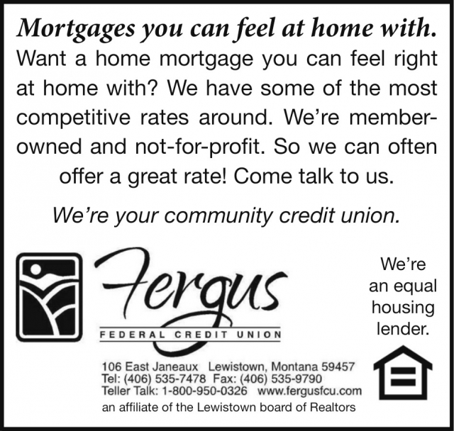Mortgages You Can Feel at Home With., Fergus Federal Credit Union, Lewistown, MT