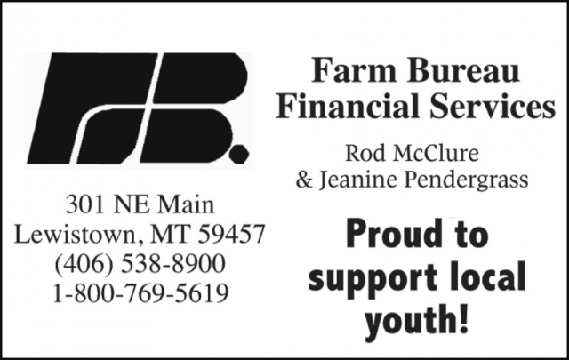Proud to Support Local Youth!, Farm Bureau Financial Services - Rod McClure & Jeanine Pendergrass, Lewistown, MT