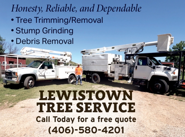 Honesty, Reliable and Dependable, Lewistown Tree Service, Lewistown, MT