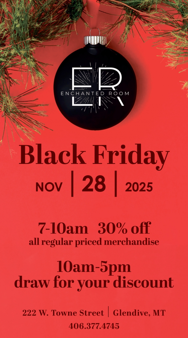 Black Friday, Enchanted Room, Glendive, MT