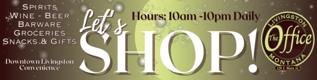 Let's Shop, The Office Lounge & Liquor Store, Livingston, MT