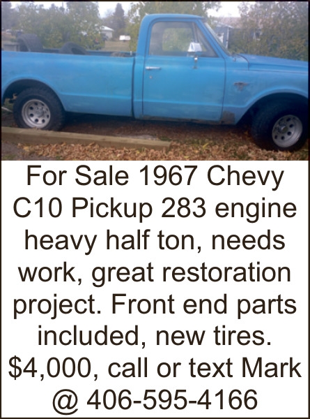 1967 Chevy C10 Pickup 283, 406-595-4166