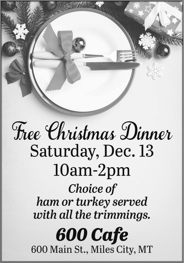 The Christmas Dinner, 600 Cafe and Restaurant, Miles City, MT