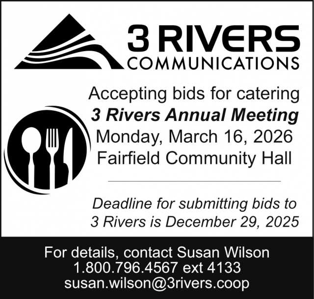 Annual Meeting, 3 Rivers Communications 3 Rivers Annual Membership Meeting at Fairfield Community Hall, Fairfield, MT