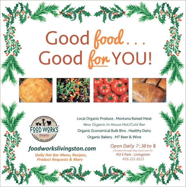 Good Food... Good for You, Food Works, Livingston, MT